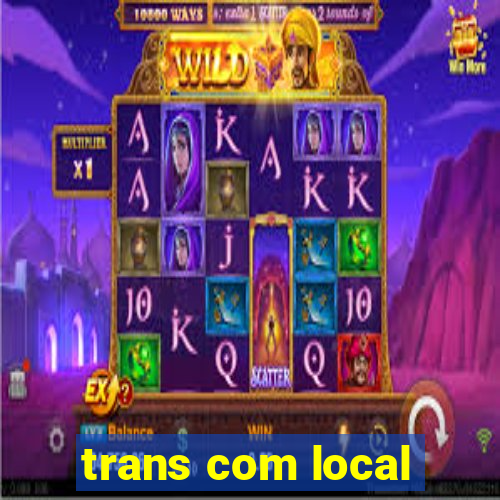 trans com local